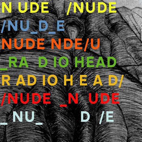 radiohead nude lyrics|Nude lyrics by Radiohead, 5 meanings, official 2024 song lyrics ...